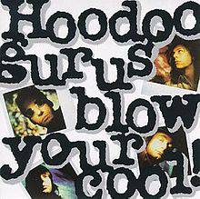Hoodoo Gurus : Blow Your Cool !